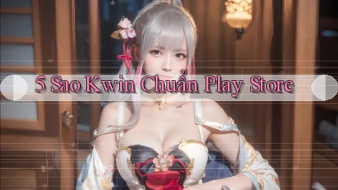 5 sao kwin chuẩn play store