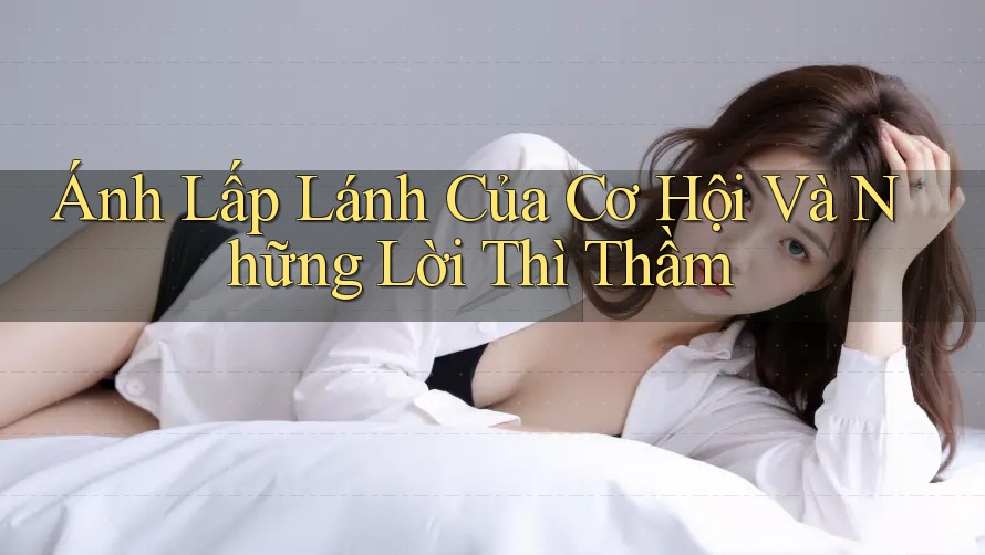 Ánh Lấp Lánh Của Cơ Hội Và Những Lời Thì Thầm