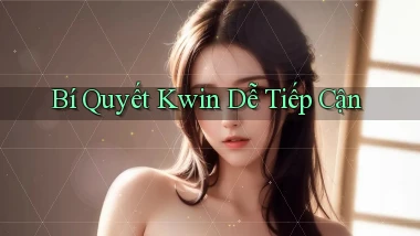 bí quyết kwin dễ tiếp cận