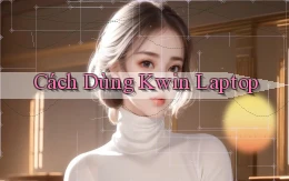 cách dùng kwin laptop