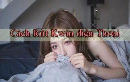 cách rút kwin điện thoại
