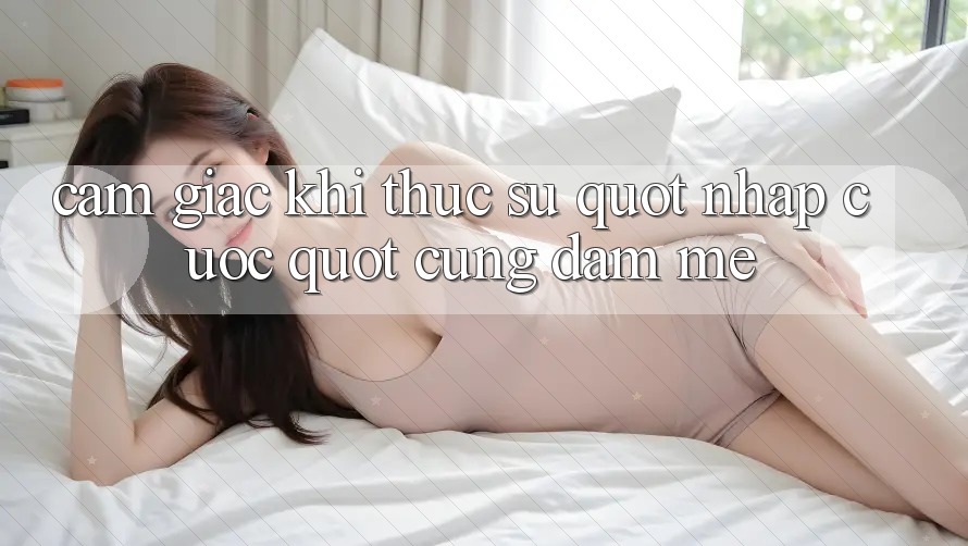 Cảm giác khi thực sự " nhập cuộc" cùng đam mê Cảm giác khi thực sự " nhập cuộc" cùng đam mê