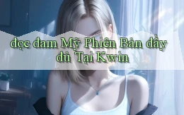 đọc đam mỹ phiên bản đầy đủ tại kwin