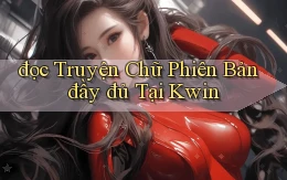 đọc truyện chữ phiên bản đầy đủ tại kwin