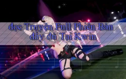 đọc truyện full phiên bản đầy đủ tại kwin