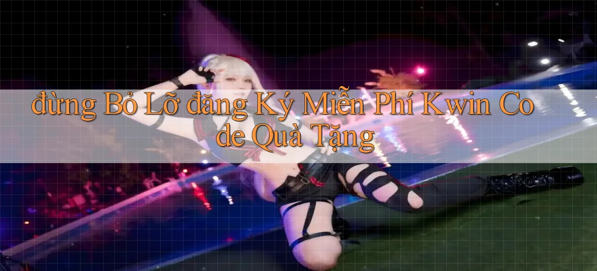 kwin   Giao Diện 2026   Truy Cập Website Game 24 Giờ