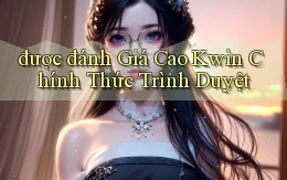 được đánh giá cao kwin chính thức trình duyệt