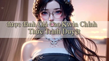 được đánh giá cao kwin chính thức trình duyệt
