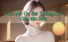 giải mã on bet thống kê giải đặc biệt
