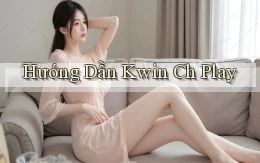 hướng dẫn kwin ch play