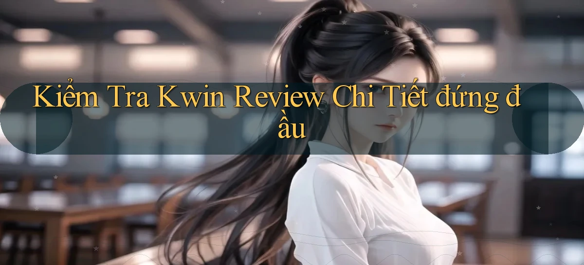 kwin   Giao Diện 2026   Truy Cập Website Game 24 Giờ