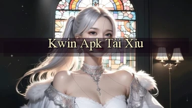 kwin apk tài xỉu
