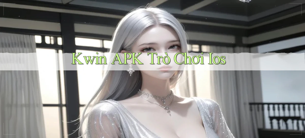 kwin   Giao Diện 2026   Truy Cập Website Game 24 Giờ