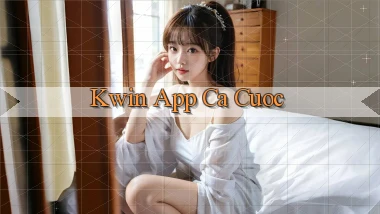 kwin app ca cuoc