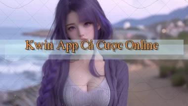kwin app cá cược online