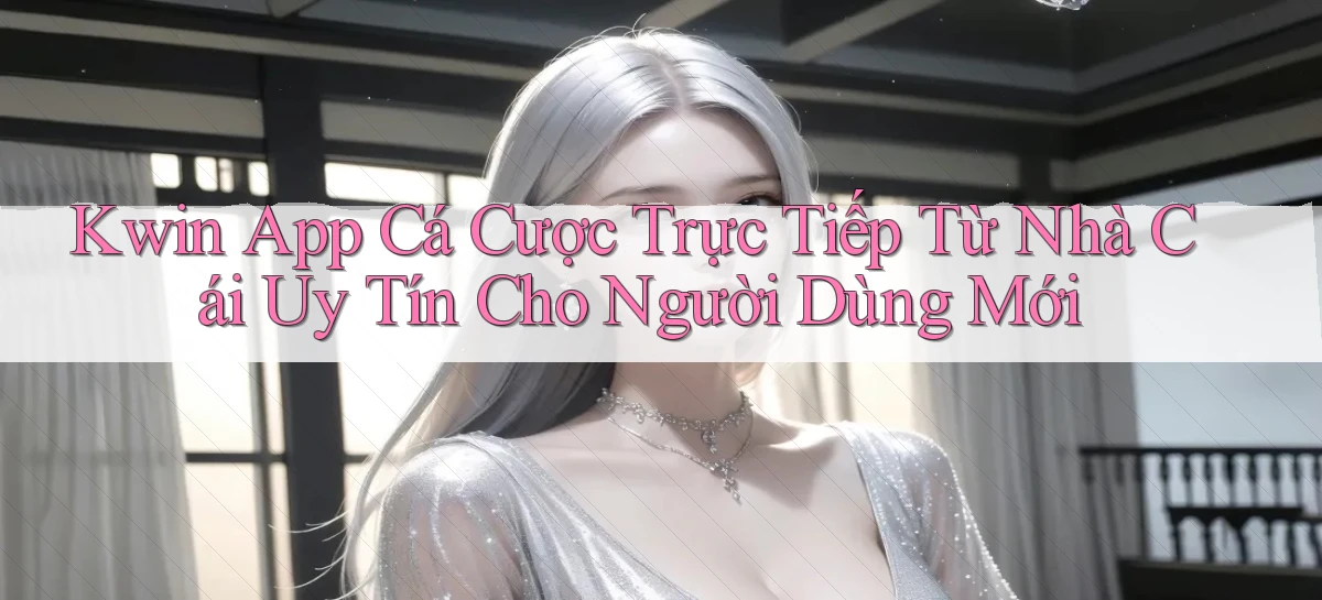 kwin   Giao Diện 2026   Truy Cập Website Game 24 Giờ