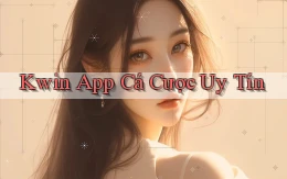 kwin app cá cược uy tín