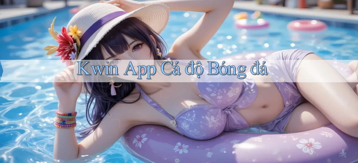 kwin app cá độ bóng đá
