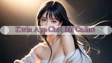 kwin app chơi bài online
