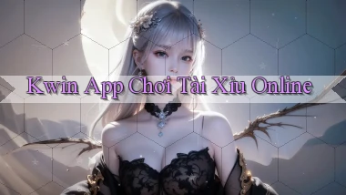 kwin app chơi tài xỉu online