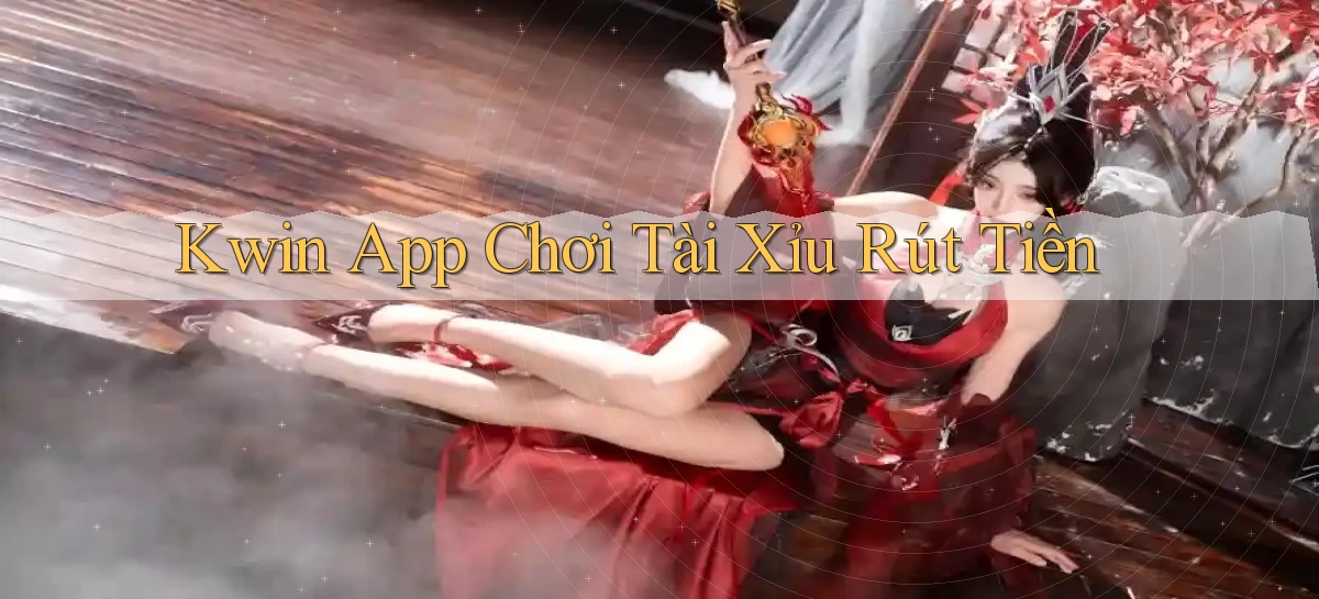 kwin   Giao Diện 2026   Truy Cập Website Game 24 Giờ