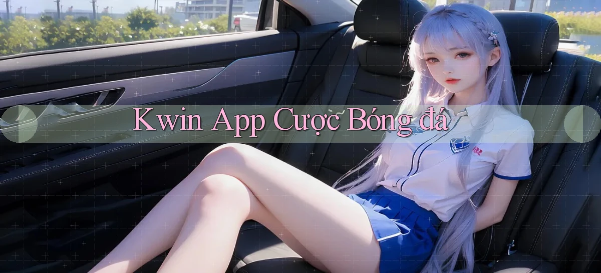kwin app cược bóng đá