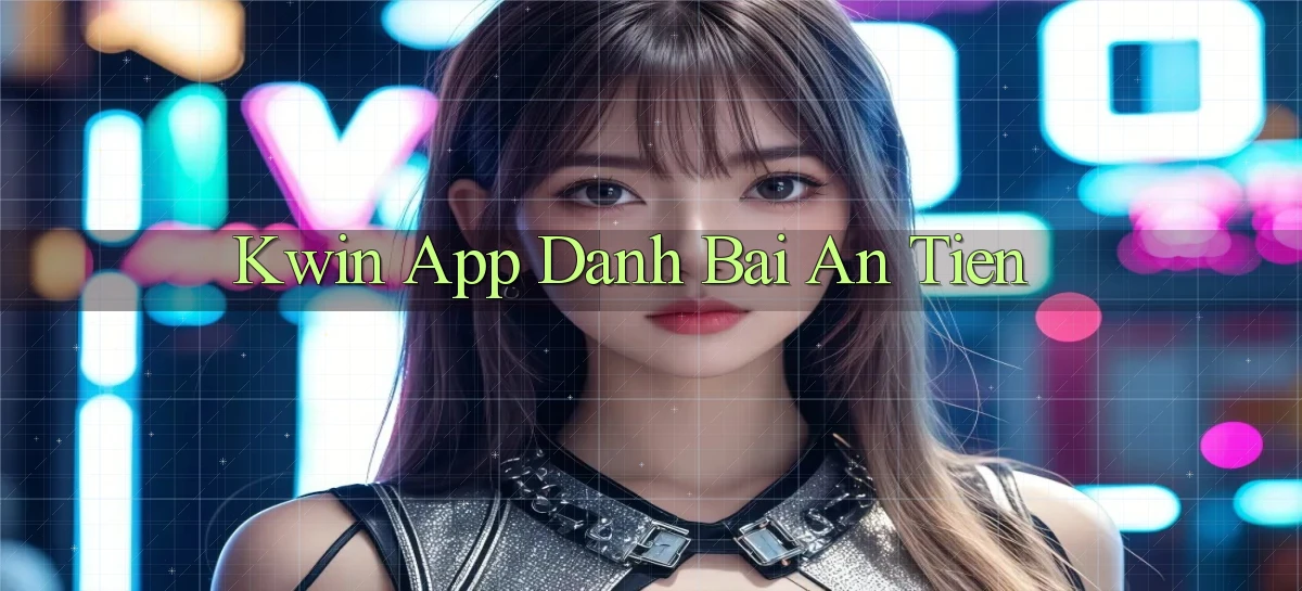 kwin   Giao Diện 2026   Truy Cập Website Game 24 Giờ