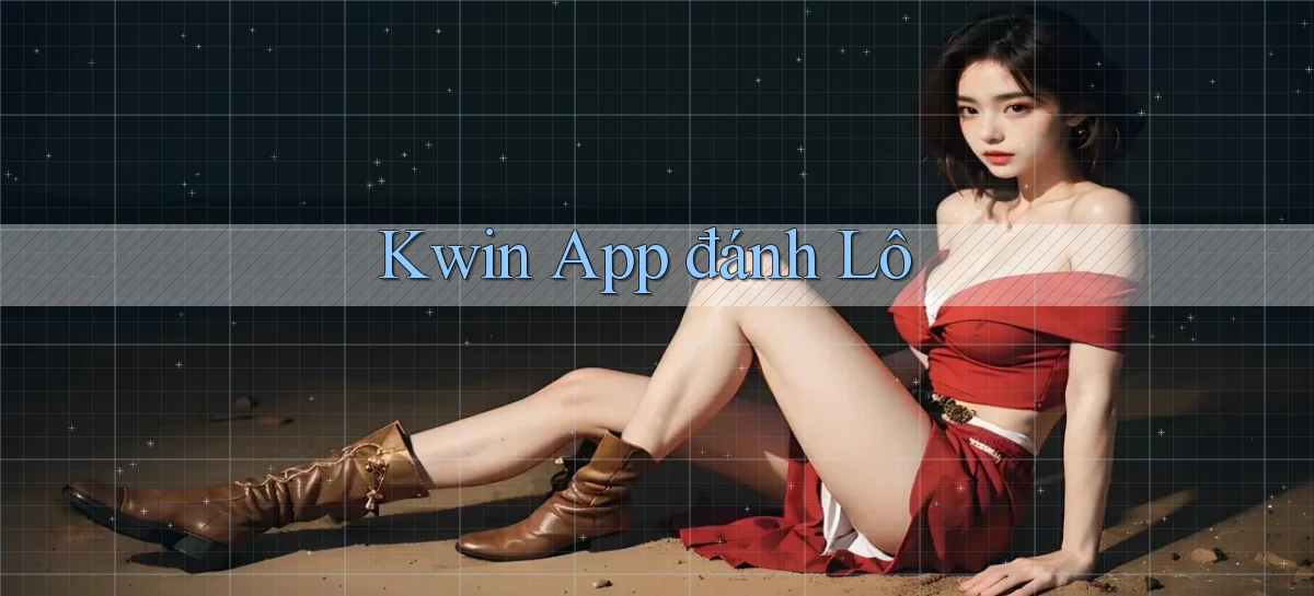 kwin app đánh lô