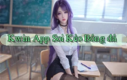 kwin app soi kèo bóng đá