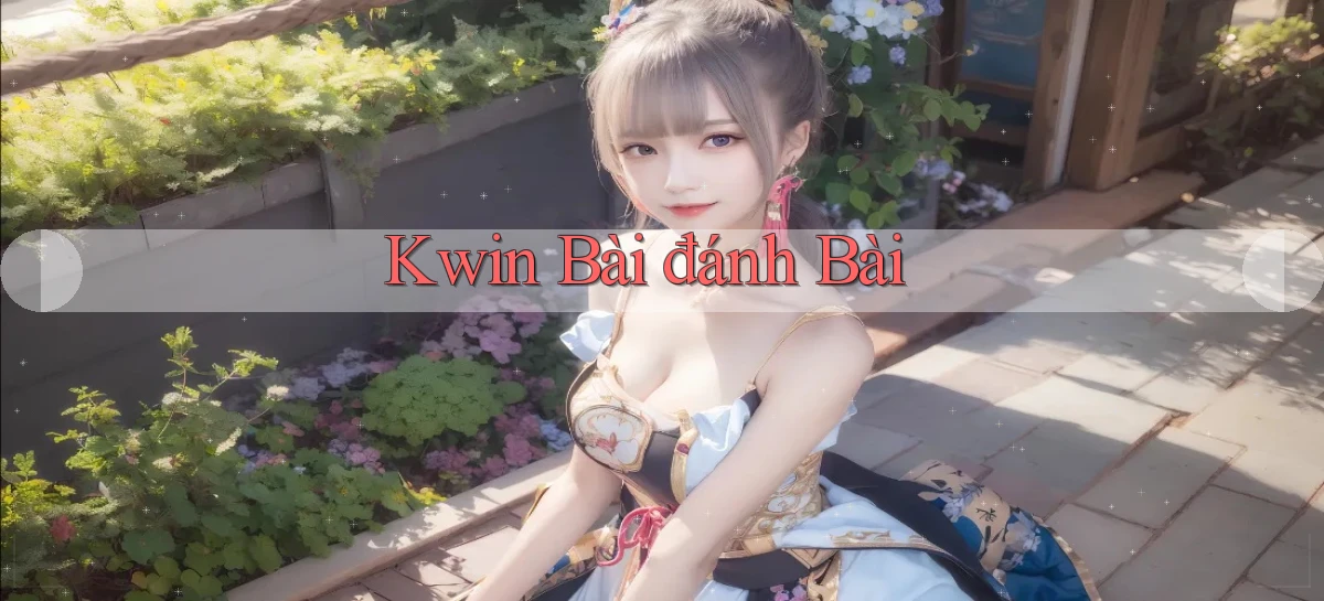 kwin bài đánh bài