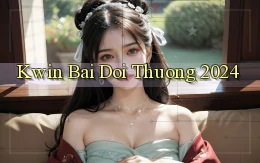kwin bai doi thuong 2024
