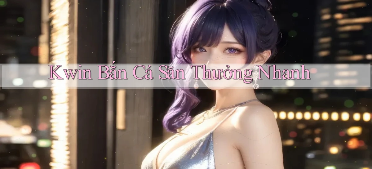 kwin   Giao Diện 2026   Truy Cập Website Game 24 Giờ