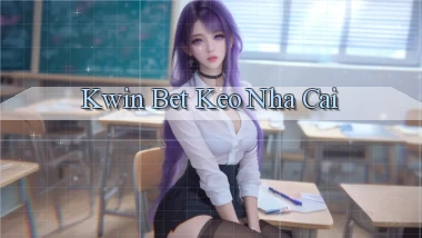 kwin bet keo nha cai