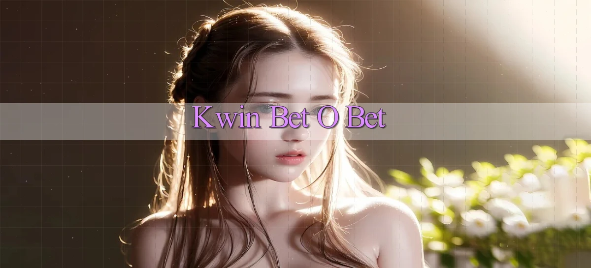 kwin bet o bet