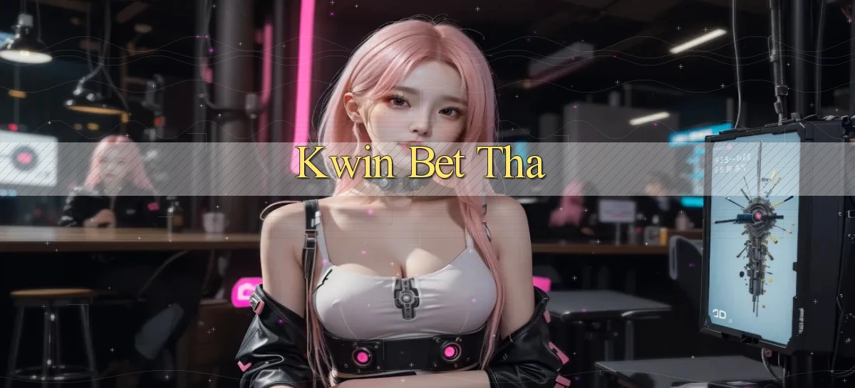kwin bet tha
