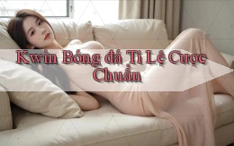 kwin  bóng đá tỉ lệ cược chuẩn