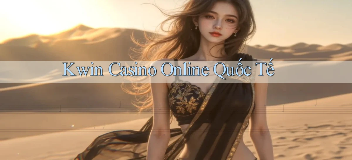 kwin casino online quốc tế