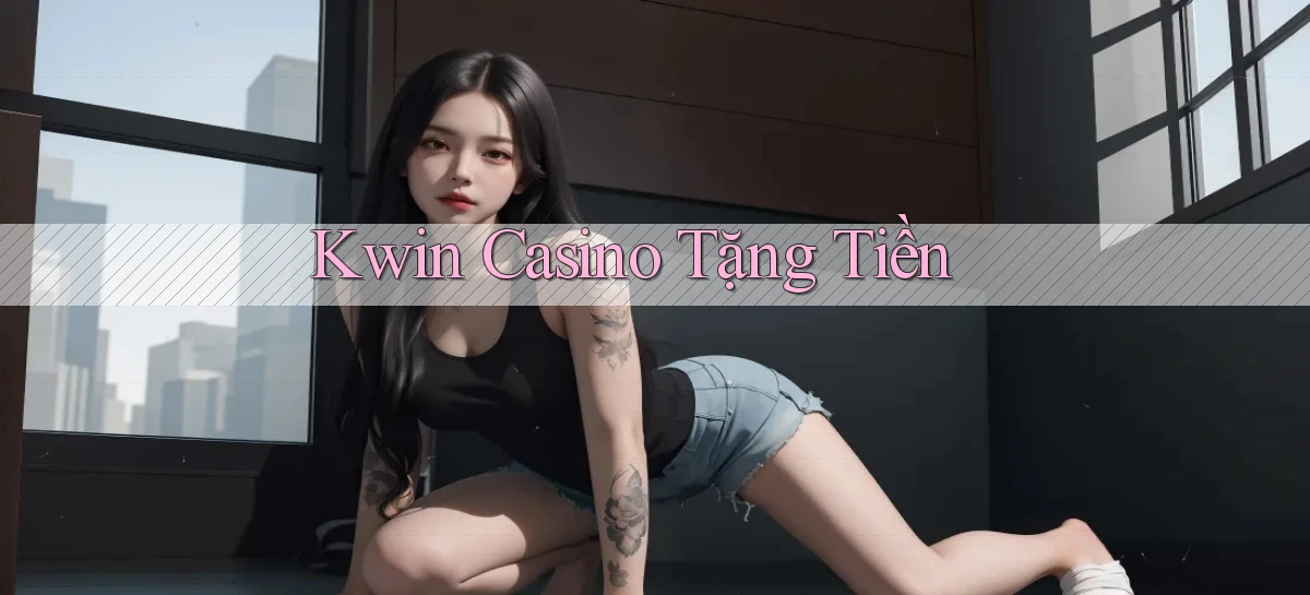 kwin   Giao Diện 2026   Truy Cập Website Game 24 Giờ
