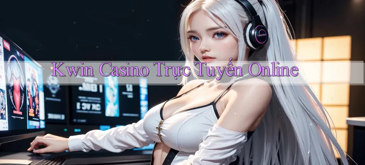 kwin   Giao Diện 2026   Truy Cập Website Game 24 Giờ