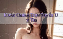 kwin casino trực tuyến uy tín