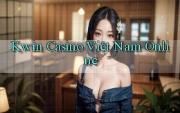 kwin casino việt nam online