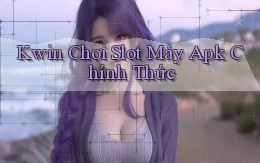 kwin  chơi slot máy apk chính thức