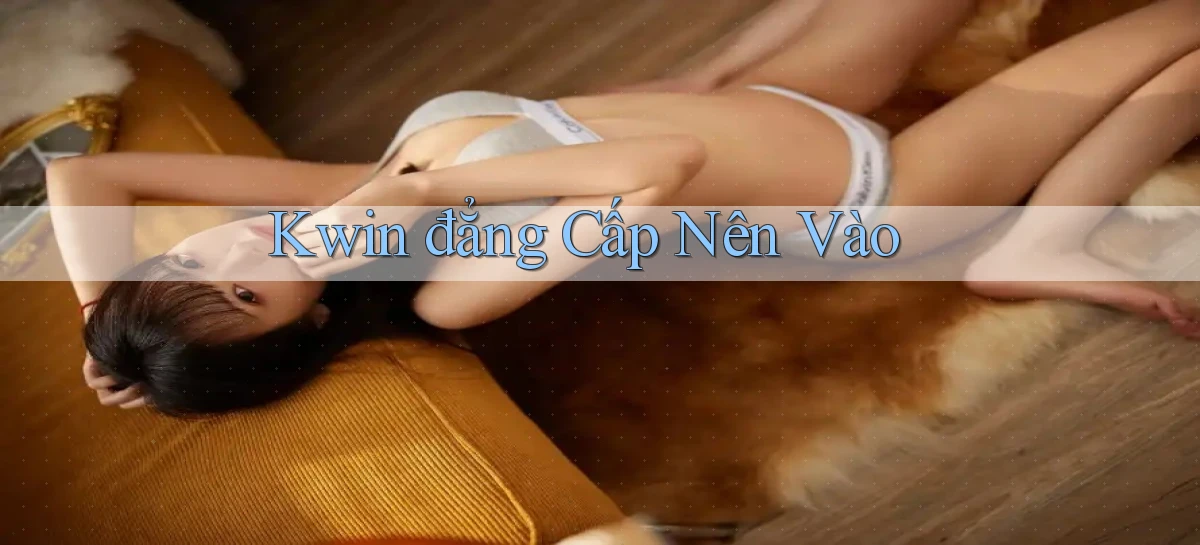 kwin   Giao Diện 2026   Truy Cập Website Game 24 Giờ