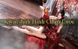 kwin  định hình chiến lược