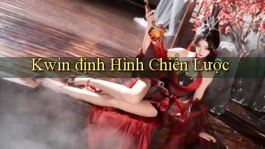 kwin  định hình chiến lược