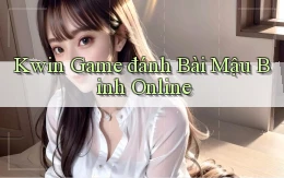kwin  game đánh bài mậu binh online