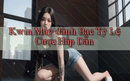 kwin  máy đánh bạc tỷ lệ cược hấp dẫn