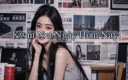 kwin net ngày hôm nay