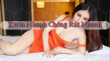 kwin nhanh chóng rút nhanh