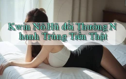 kwin  nỏ hũ đổi thưởng nhanh trúng tiền thật